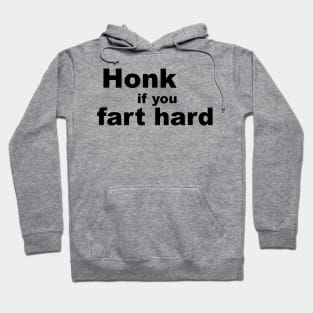 Honk if you fart hard Hoodie